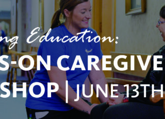 Hands-On Caregiver Workshop is Back!