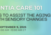 Last Call – Dementia Care 101: Assisting the Aging Adult with Sensory Changes