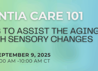 Last Call – Dementia Care 101: Assisting the Aging Adult with Sensory Changes